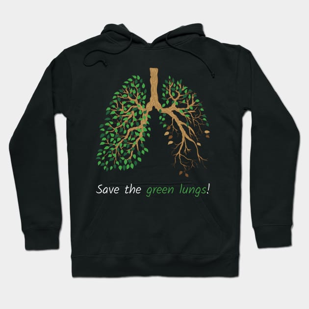 Save the Green Lungs Hoodie by ShirtBricks
